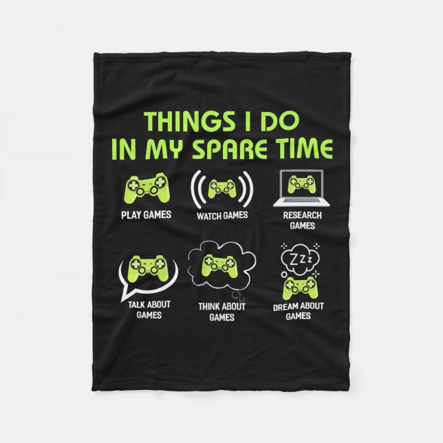 Things Gamer Do In Spare Time Fleece Blanket (Front)