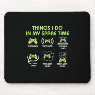Things Gamer Do In Spare Time Mouse Pad