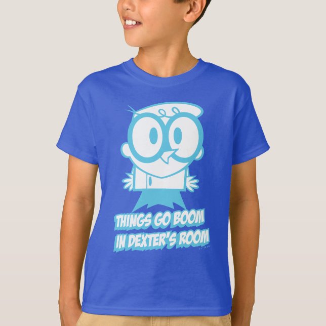 Things Go Boom In Dexter's Room T-Shirt (Front)