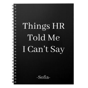 Things HR Told Me I Can't Say  Notebook