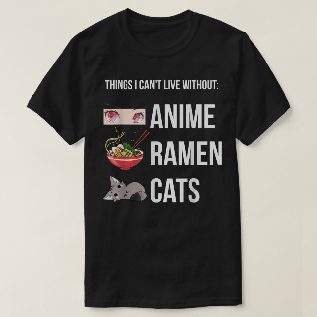 Things I Can't Live Without, Funny Anime Ramen Cat T-Shirt (Design Front)