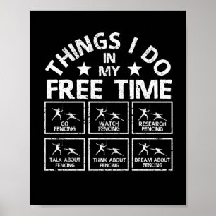 Things I do in my free time Fencing desire Poster