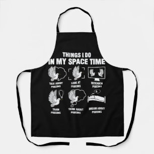 Things I Do In My Space Time Pigeon Breeding Pigeo Apron