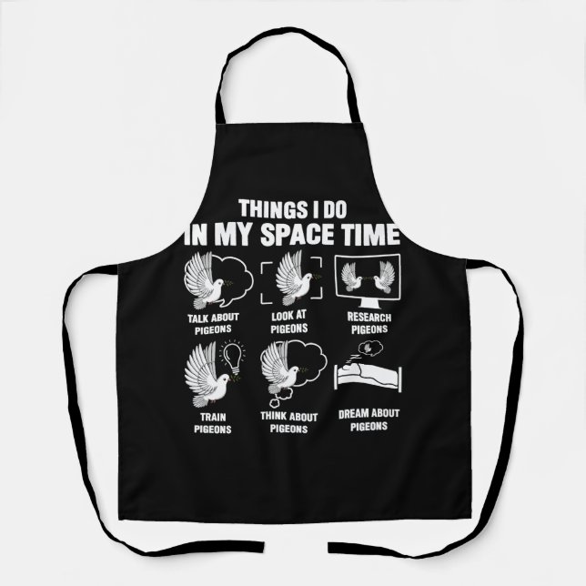 Things I Do In My Space Time Pigeon Breeding Pigeo Apron (Front)