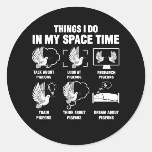 Things I Do In My Space Time Pigeon Breeding Pigeo Classic Round Sticker