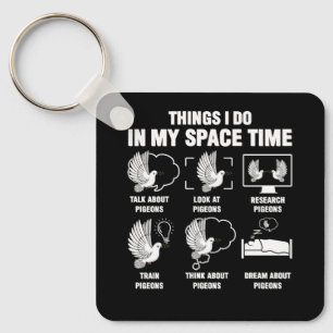 Things I Do In My Space Time Pigeon Breeding Pigeo Keychain