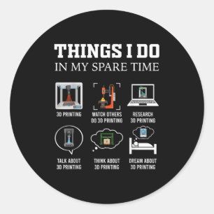 Things I Do In My Spare Time 3d Printing Funny 3d  Classic Round Sticker
