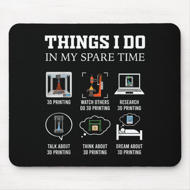 Things I Do In My Spare Time 3d Printing Funny 3d  Mouse Pad (Front)