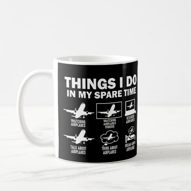 Things I Do In My Spare Time Airplanes Coffee Mug (Left)