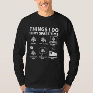 Things I Do in My Spare Time ATV Lover All-Terrain T-Shirt
