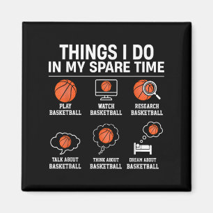 Things I Do In My Spare Time - Basketball Player L Magnet