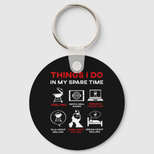 Things I Do In My Spare Time Bbq Rbecue Grilling P Keychain