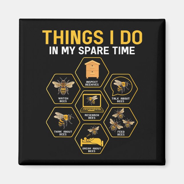 Things I Do In My Spare Time Bee Beekeeper Beekeen Magnet (Front)