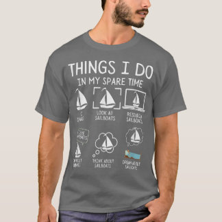 Things I Do In My Spare Time Boating Sailing Sailb T-Shirt