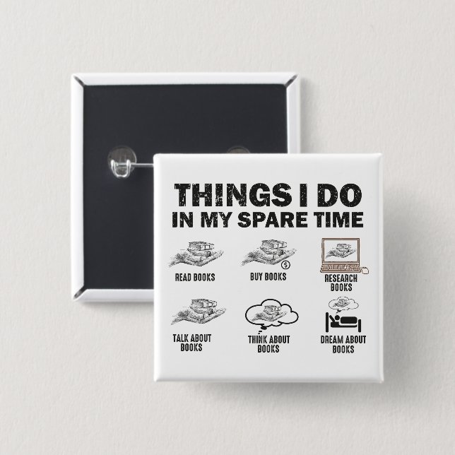Things I Do In My Spare Time Books 2 Inch Square Button (Front & Back)