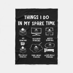 Things I Do In My Spare Time Bowling Bowler  Fleece Blanket