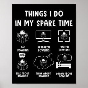 Things I Do In My Spare Time Bowling Bowler  Poster