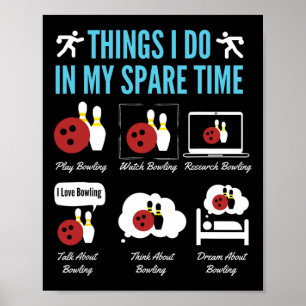 Things I Do In My Spare Time Bowling  Poster