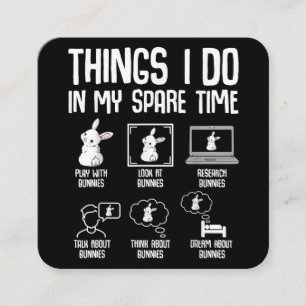 Things I Do In My Spare Time Bunny Rabbit Square Business Card