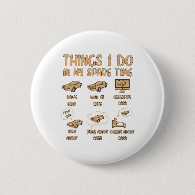 Things I Do In My Spare Time Car Enthusiast Funny  2 Inch Round Button (Front)