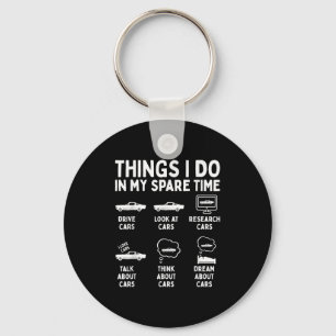 Things I Do In My Spare Time Car Enthusiast Funny  Keychain