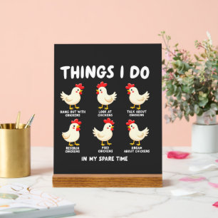 Things I Do in My Spare Time Chicken Farming Acrylic Sign
