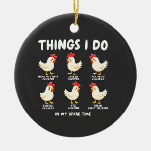 Things I Do in My Spare Time Chicken Farming  Ceramic Ornament