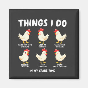 Things I Do in My Spare Time Chicken Farming  Magnet