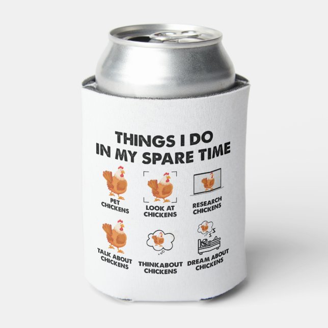 Things I Do In My Spare Time Chicken Funny Can Cooler (Can Front)