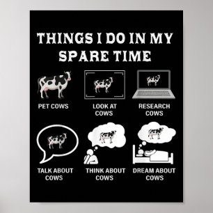 Things I Do In My Spare Time Cow Lover Farmer Cows Poster
