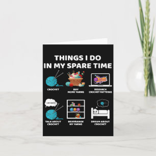 Things I Do In My Spare Time Crochet Knitting Funn Card