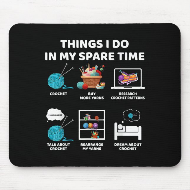 Things I Do In My Spare Time Crochet Knitting Funn Mouse Pad (Front)