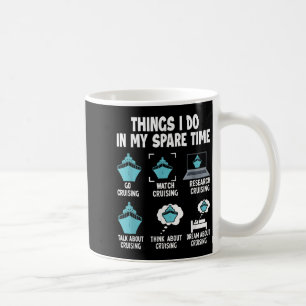 Things I Do In My Spare Time Cruise Cruising Lover Coffee Mug