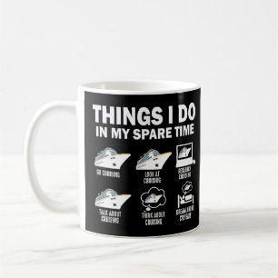 Things I Do In My Spare Time Cruise Funny Cruising Coffee Mug