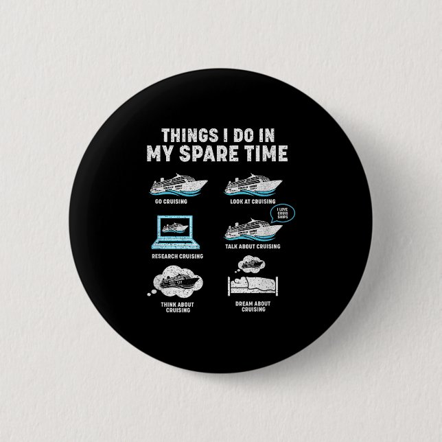 Things I Do In My Spare Time Cruise Ship Vacation  2 Inch Round Button (Front)