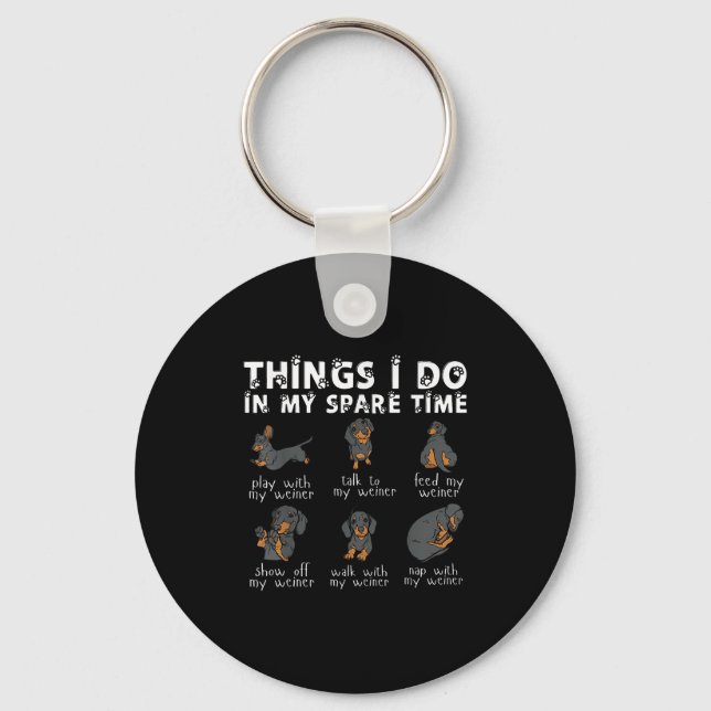 Things I Do In My Spare Time Dachshund Cute Weiner Keychain (Front)