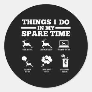 Things I Do In My Spare Time Deers  Classic Round Sticker