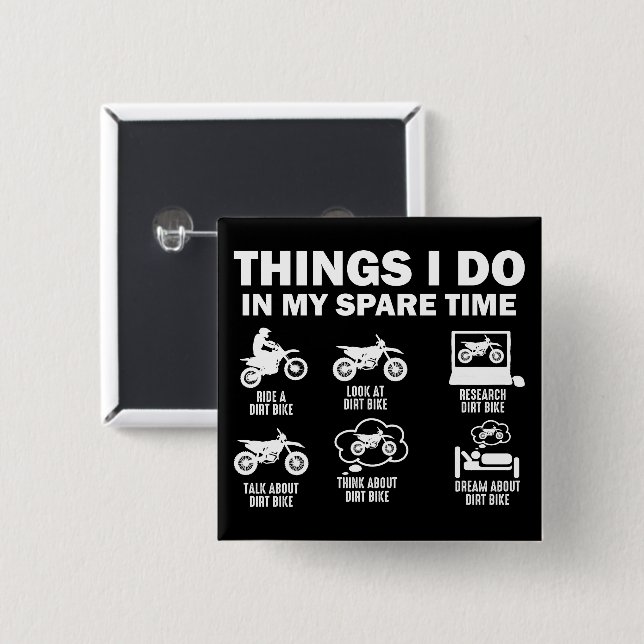 Things I Do In My Spare Time Dirt Bike Motocross 2 Inch Square Button (Front & Back)