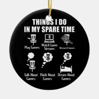 Things I Do In My Spare Time Disc Golf Ceramic Ornament