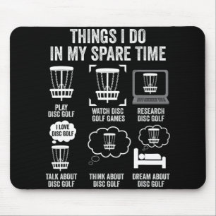 Things I Do In My Spare Time Disc Golf Funny Gift Mouse Pad