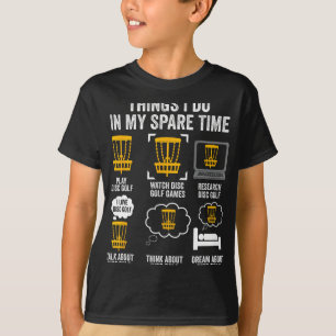 Things I Do In My Spare Time Disc Golf Funny Gift T-Shirt