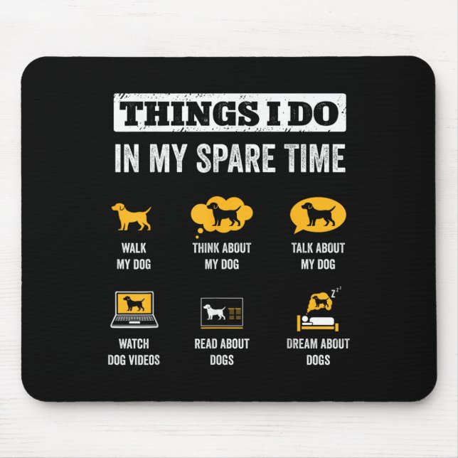 Things I Do In My Spare Time Dog Dad Funny Dogs Lo Mouse Pad (Front)