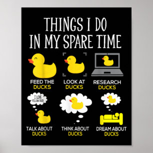 Things I Do In My Spare Time Ducks Love Cute Duck  Poster