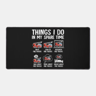 Things I Do In My Spare Time Fire Trucks Firefight Desk Mat