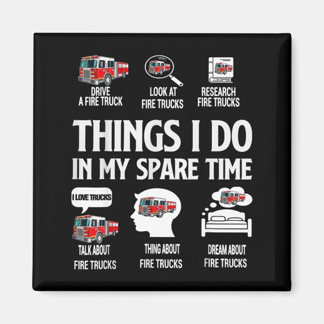 Things I Do In My Spare Time Fire Trucks Firefight Magnet (Front)