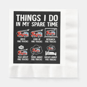 Things I Do In My Spare Time Fire Trucks Firefight Napkin