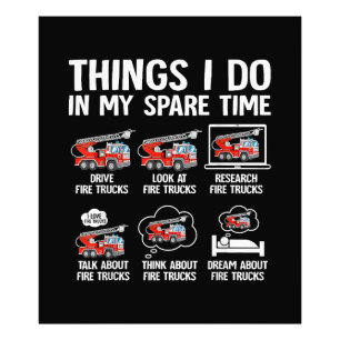 Things I Do In My Spare Time Fire Trucks Firefight Photo Print
