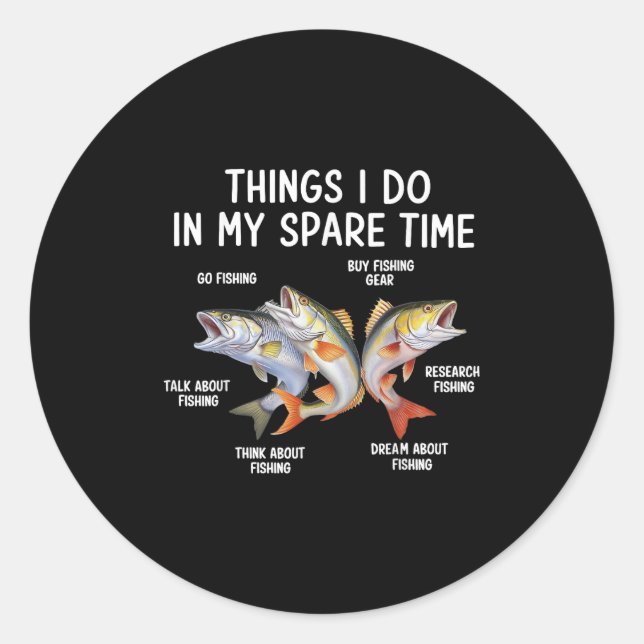 Things I Do In My Spare Time Fisherman Fishing Men Classic Round Sticker (Front)