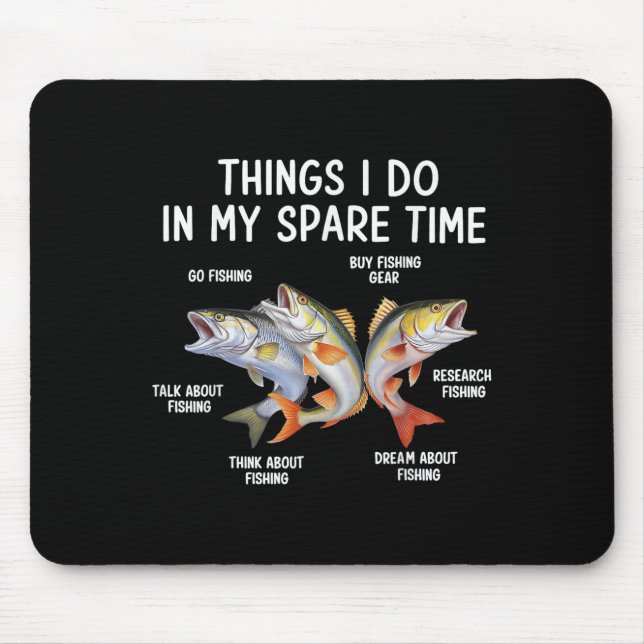 Things I Do In My Spare Time Fisherman Fishing Men Mouse Pad (Front)