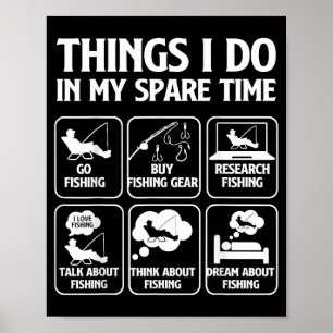Things I Do In My Spare Time Fishing Boys Funny Fi Poster
